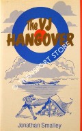 The VJ Hangover - Letters from the East by SMALLEY, Jonathan